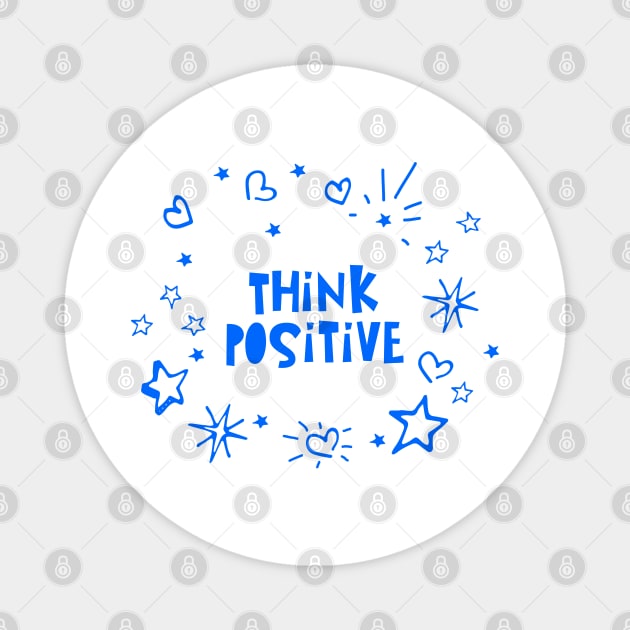 Think Positive, the Power of Positive Thinking Magnet by Gsproductsgs